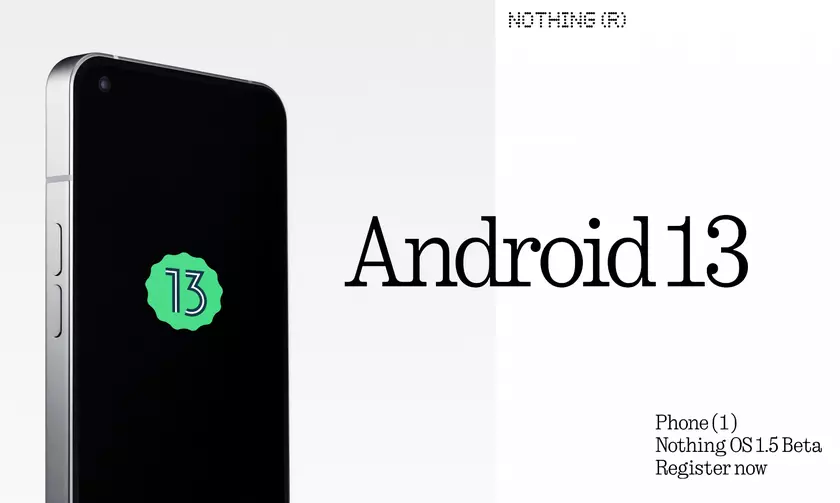 Nothing открыла регистрацию на бета-тестирование Android 13 для Nothing Phone (1)