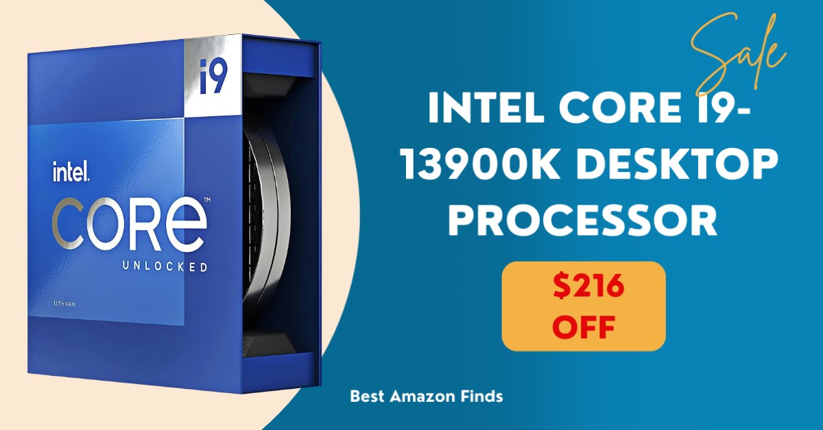 Intel Core i9-13900K Desktop Processor - Buy Now $216 Off!