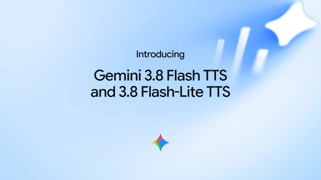 Annonce officielle des modèles Gemini 3.8 Flash TTS et Flash-Lite TTS