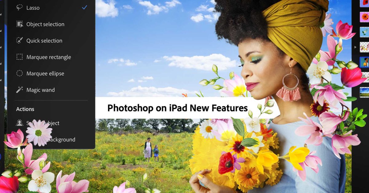 Photoshop pour iPad se rapproche de la parité des fonctionnalités avec l'application de bureau dans la dernière mise à jour